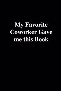 My Favorite Coworker Gave me this Book