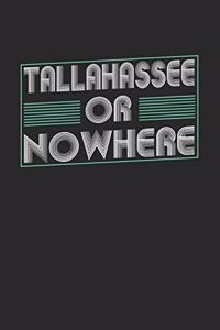 Tallahassee or nowhere