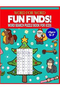 Word for Word Fun Finds! Word Search Puzzle Book for Kids Ages 5-7