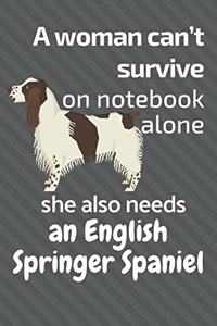 A woman can't survive on notebook alone she also needs an English Springer Spaniel