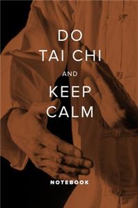 Do Tai Chi And Keep Calm - Notebook