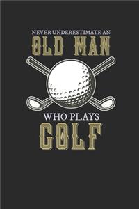 Never Underestimate An Old Man Who Plays Golf