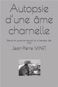 Autopsie d'une âme charnelle