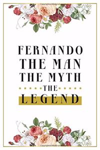 Fernando The Man The Myth The Legend