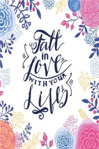 Fall in love with your life