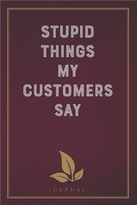 Stupid Things My Customers Say