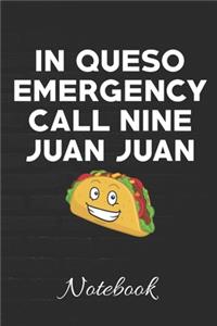 In Queso Emergency Call Nine Juan Juan Notebook