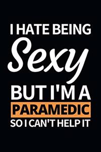 I Hate Being Sexy But I'm Paramedic
