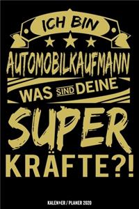 Ich bin Automobilkaufmann was sind deine Superkräfte?!