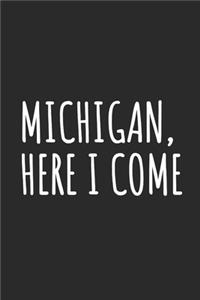 Michigan, Here I Come