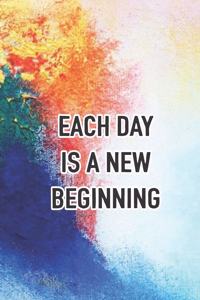 Each Day Is A New Beginning