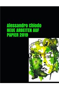 Alessandro Chiodo NEUE ARBEITEN AUF PAPIER 2019