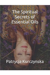 Spiritual Secrets of Essential Oils