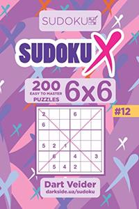 Sudoku X - 200 Easy to Master Puzzles 6x6 (Volume 12)