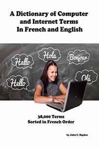 Dictionary of Computer and Internet Terms In French and English