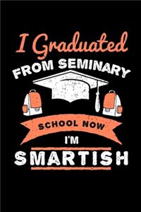 I Graduated From Seminary School Now I'm Smartish