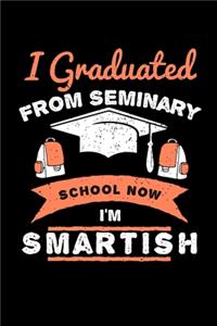 I Graduated From Seminary School Now I'm Smartish