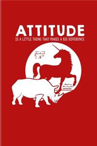 Attitude Is A Little Thing That Makes A Big Difference: Attitude Matters Quotes 2020 Planner - Weekly & Monthly Pocket Calendar - 6x9 Softcover Organizer - For Rhinoceros & Rhinos Fans