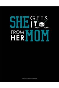 She Gets It From Her Mom (Hockey)