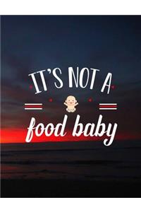 It's Not A Food Baby