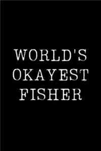 Worlds Okayest Fisher