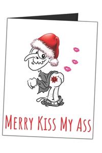 Merry Kiss My Ass