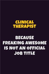 Clinical Therapist Because Freaking Awesome is not An Official Job Title