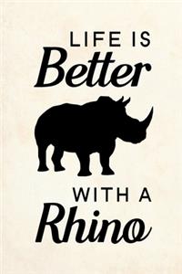 Life Is Better With A Rhino
