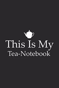 This Is My Tea-Notebook