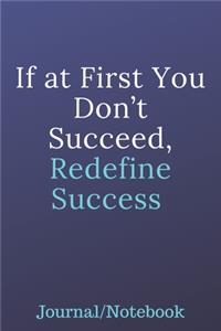 If At First You Don't Succeed, Redefine Success