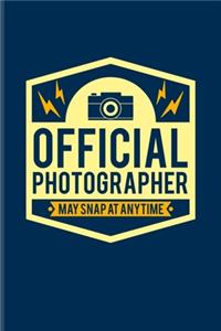 Official Photographer May Snap At Anytime