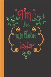 I'm The Mistletoe Tester