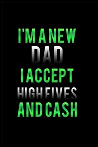 I'm A New Dad I Accept High-Fives And Cash