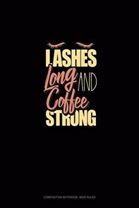 Lashes Long And Coffee Strong