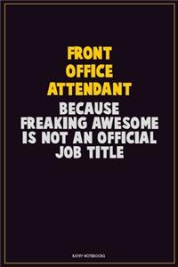 Front Office Attendant, Because Freaking Awesome Is Not An Official Job Title