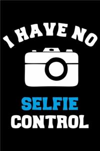 I Have No Selfie Control