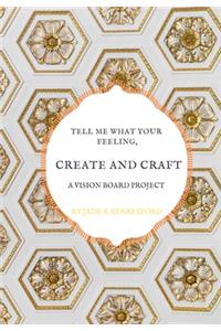 Tell me what your feeling, create and craft a vision board project.