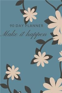 90 Day Planner, Make It Happen