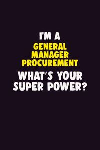 I Am A General Manager Procurement, What's Your Super Power?