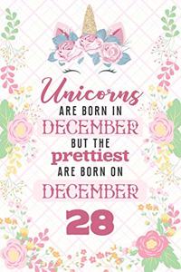 Unicorns Are Born In December But The Prettiest Are Born On December 28