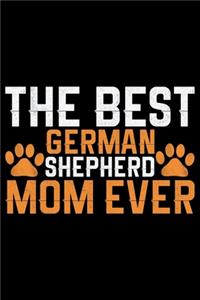 The Best German Shepherd Mom Ever