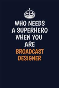 Who Needs A Superhero When You Are Broadcast Designer