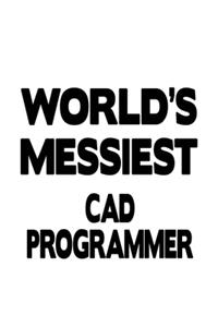 World's Messiest Cad Programmer