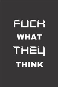 Fuck What They Think