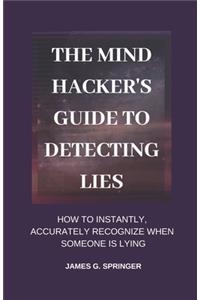 Mind Hacker's Guide to Detecting Lies