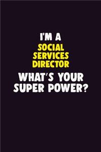 I'M A Social Services Director, What's Your Super Power?