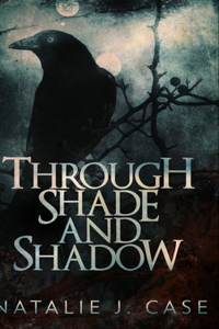 Through Shade And Shadow