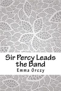 Sir Percy Leads the Band