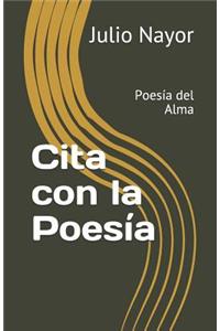 Cita Con La Poesia: Poesia del Alma