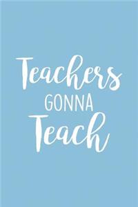 Teachers Gonna Teach